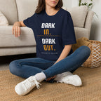 Dark In Dark Out T-Shirt