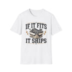 If It Fits It Ships T-Shirt