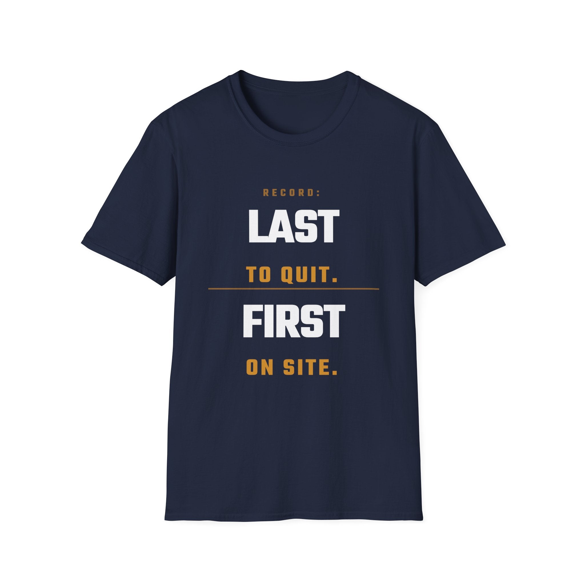Last to Quit First to Site T-Shirt