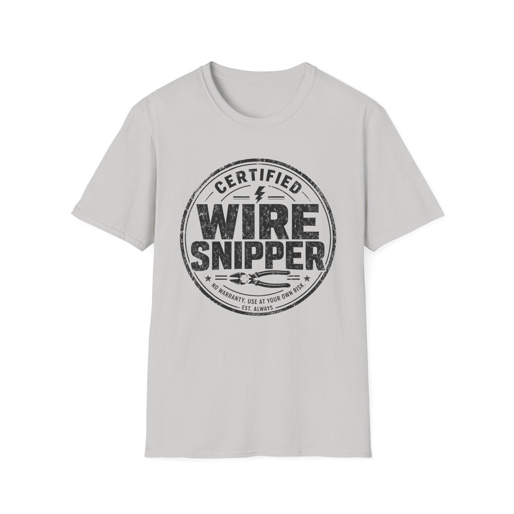 Certified Wire Snipper T-Shirt