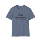 Tired, Skilled, Underestimated, Proud anyway T-Shirt