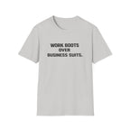 Work boots over Business Suits T-Shirt
