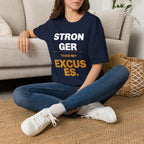 Stronger than My Excuses T-Shirt