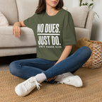 No Dues Just Do T-Shirt