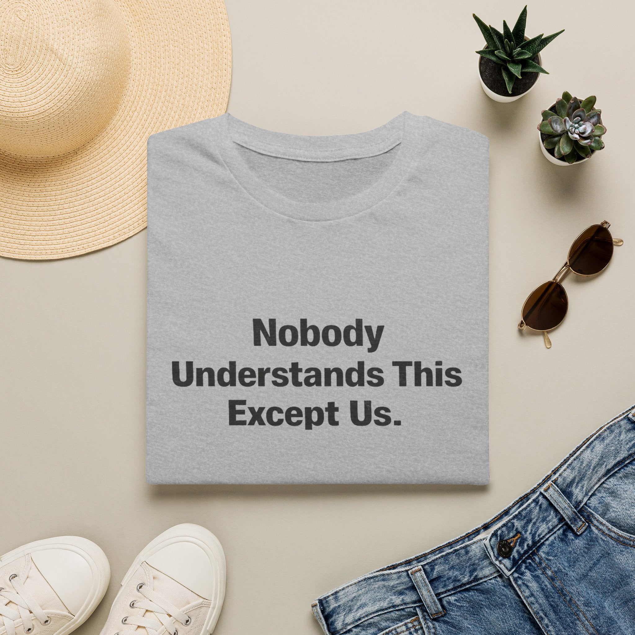 Nobody understands this Except Us T-Shirt