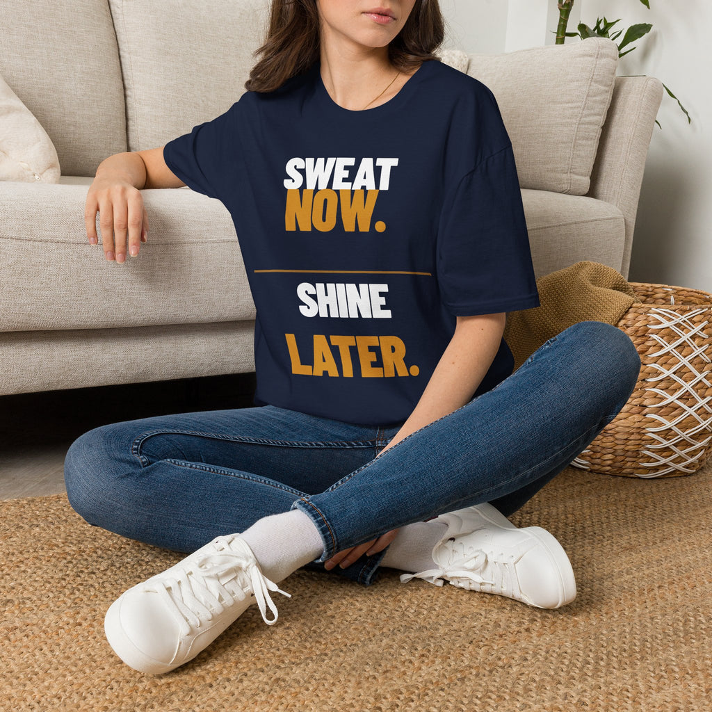 Sweat Now Shine Later T-Shirt