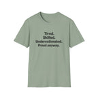 Tired, Skilled, Underestimated, Proud anyway T-Shirt