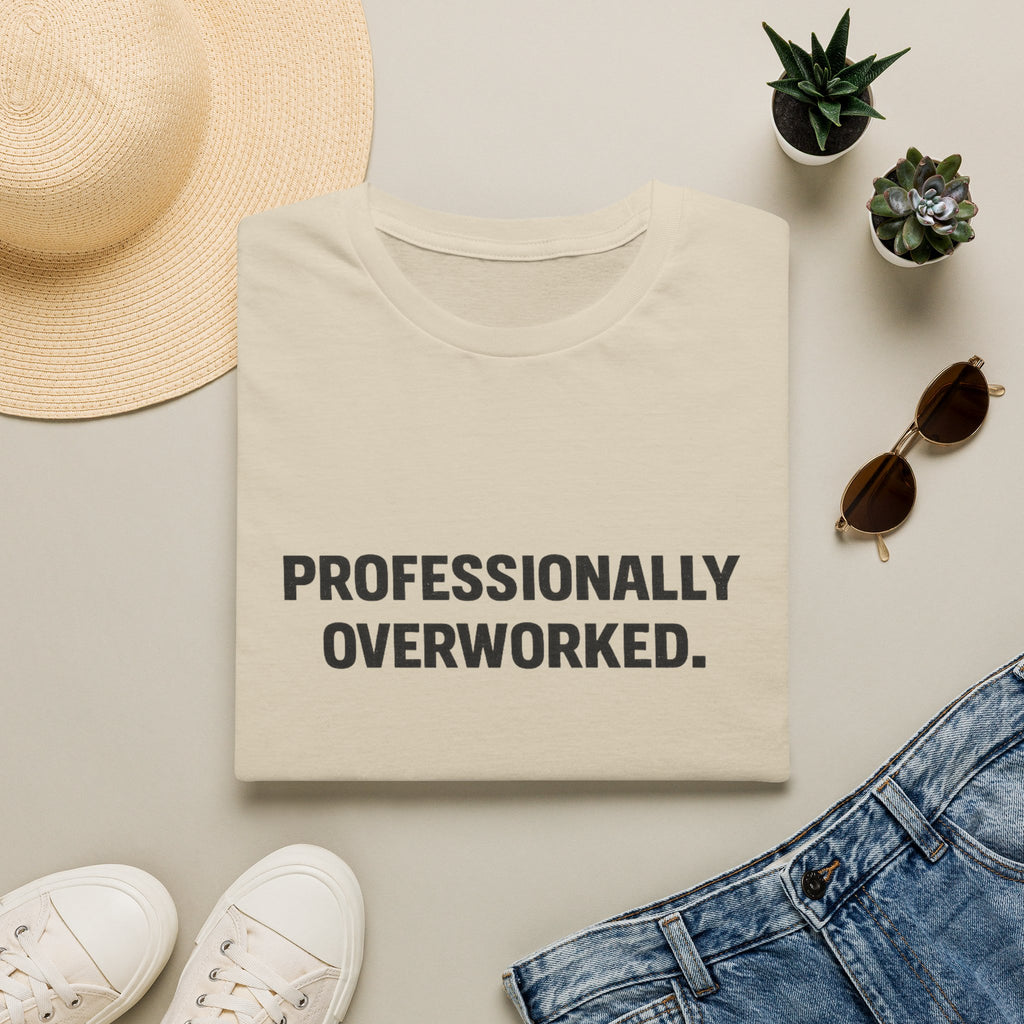 Professionally Overworked T-Shirt
