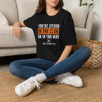 Your Either In The Club T-Shirt