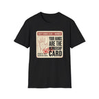 Your Hands Are the Membership T-Shirt