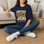 Another Quick Job T-Shirt