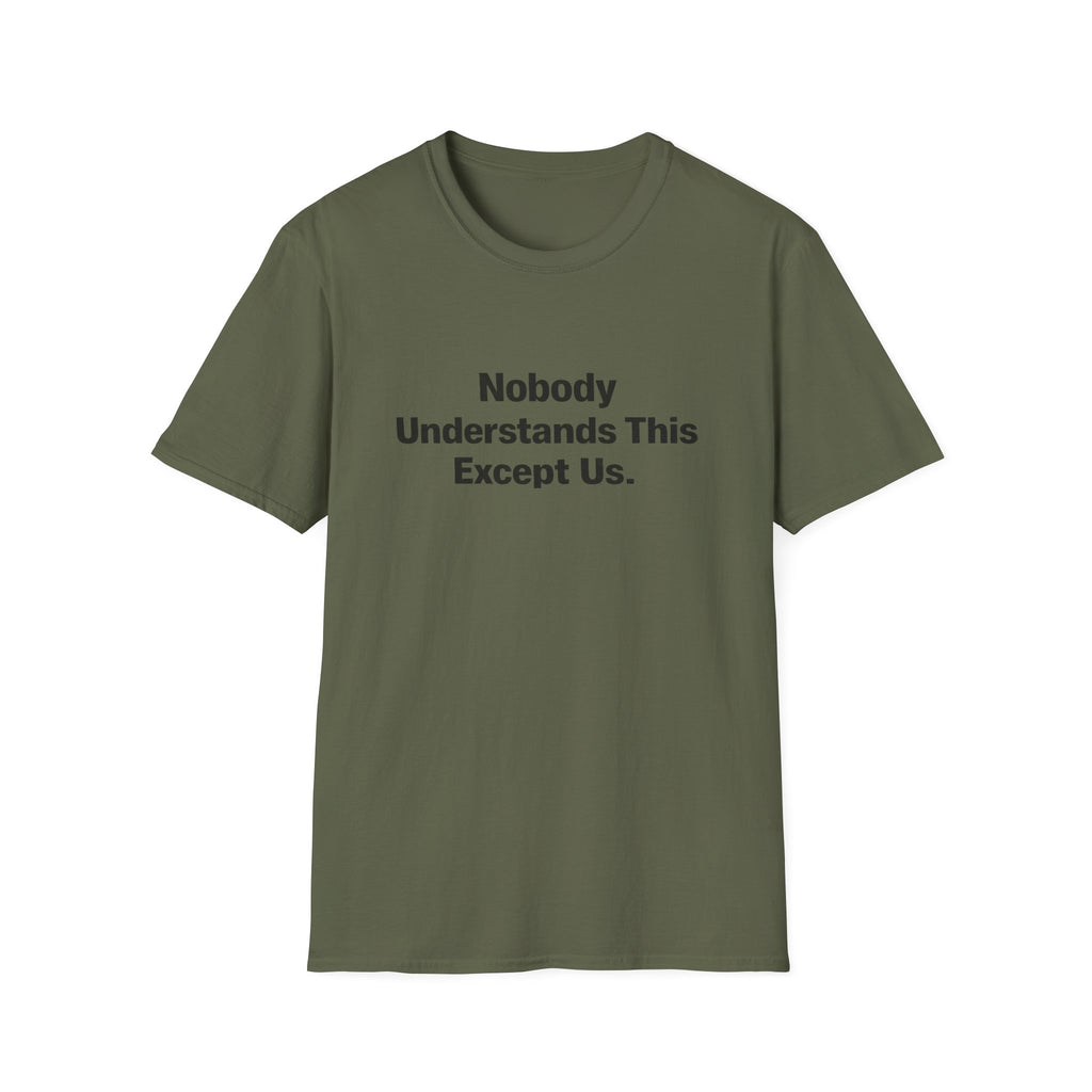 Nobody understands this Except Us T-Shirt
