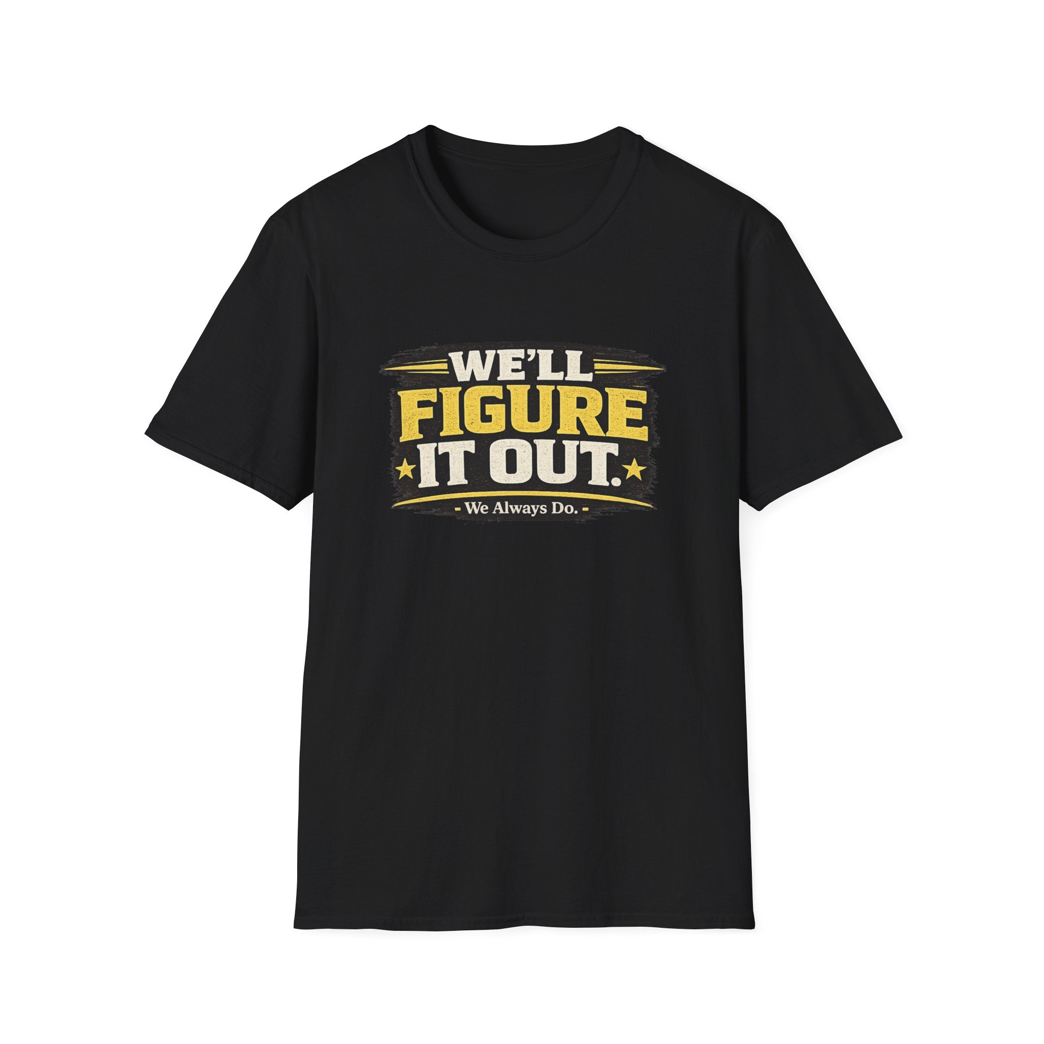 We'll Figure It Out T-Shirt