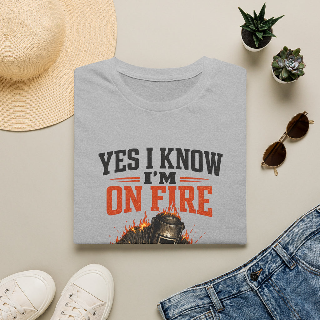 Yes I Know I'm On Fire T-Shirt