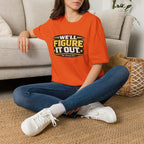 We'll Figure It Out T-Shirt