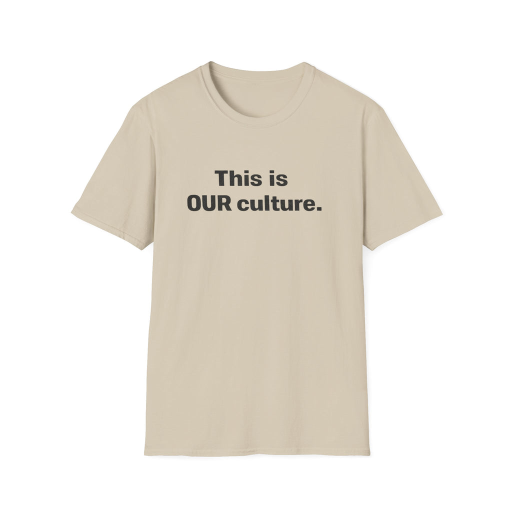 This Is Our Culture T-Shirt