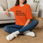 Nobody Understands This Except Us. T-Shirt