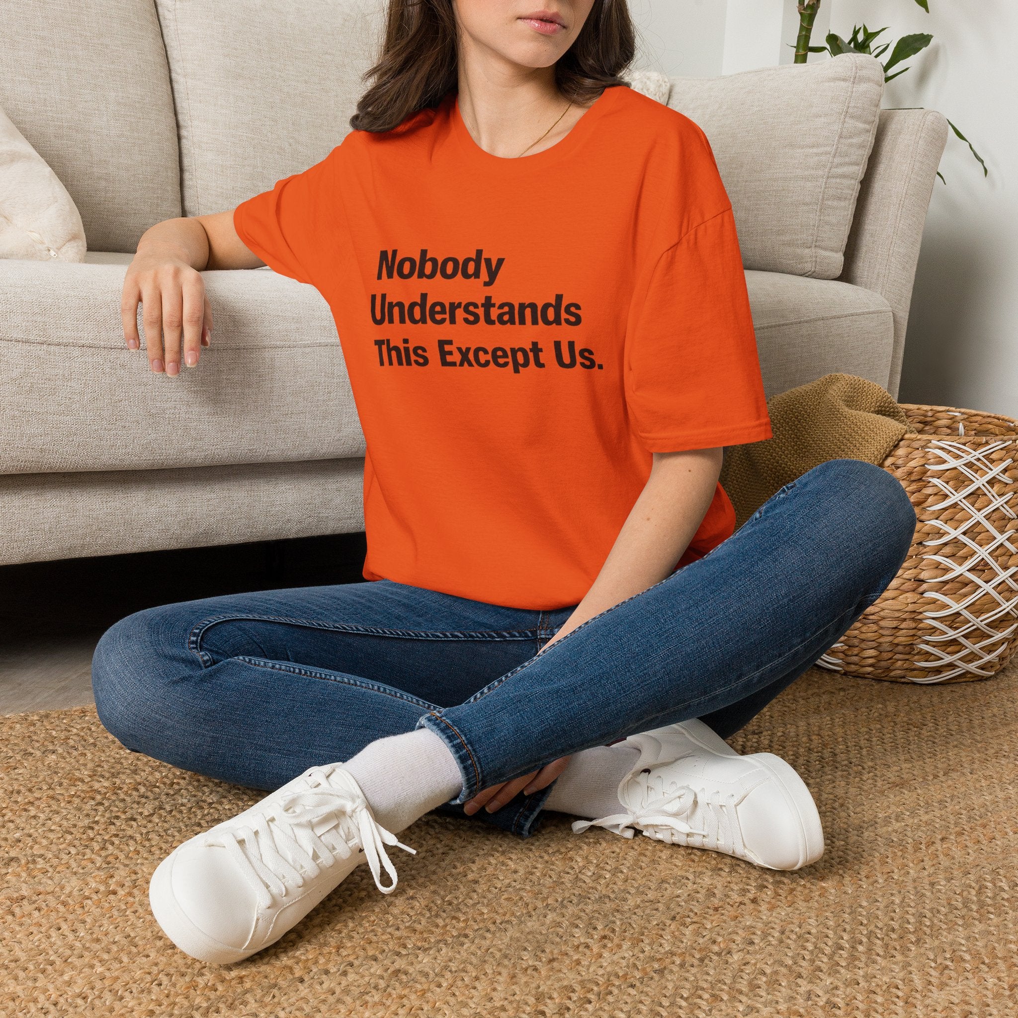 Nobody Understands This Except Us. T-Shirt