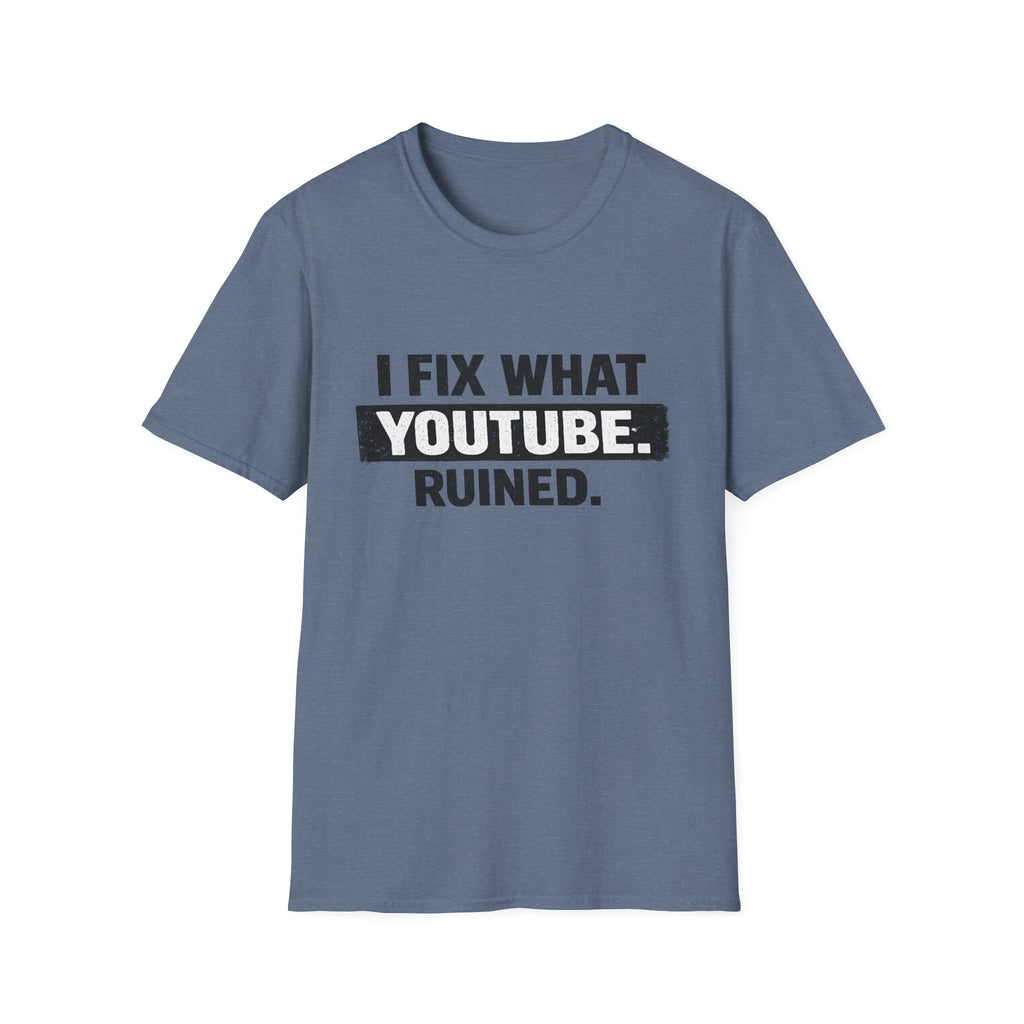 Fix What Youtbe Ruined T-Shirt