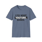 Fix What Youtbe Ruined T-Shirt