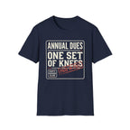 Annual Dues One Set of Knees T-Shirt