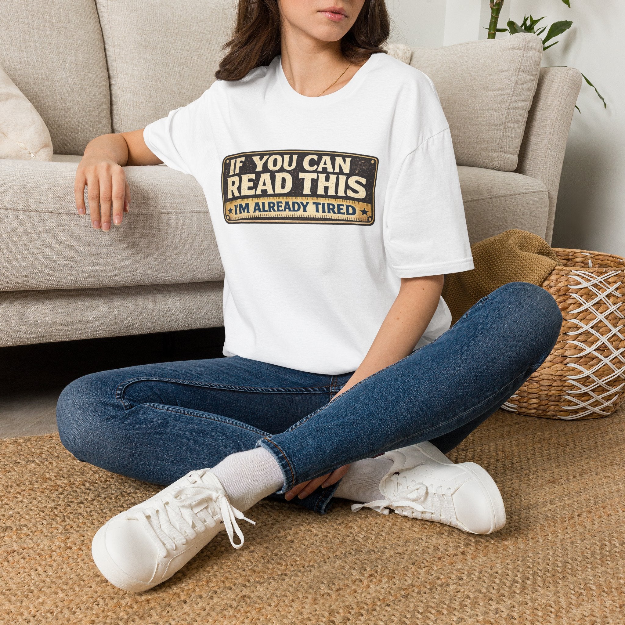 If You Can Read This I'm Already Tired T-Shirt