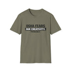 OSHA Fears our Creativity T-Shirt
