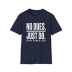 No Dues Just Do T-Shirt