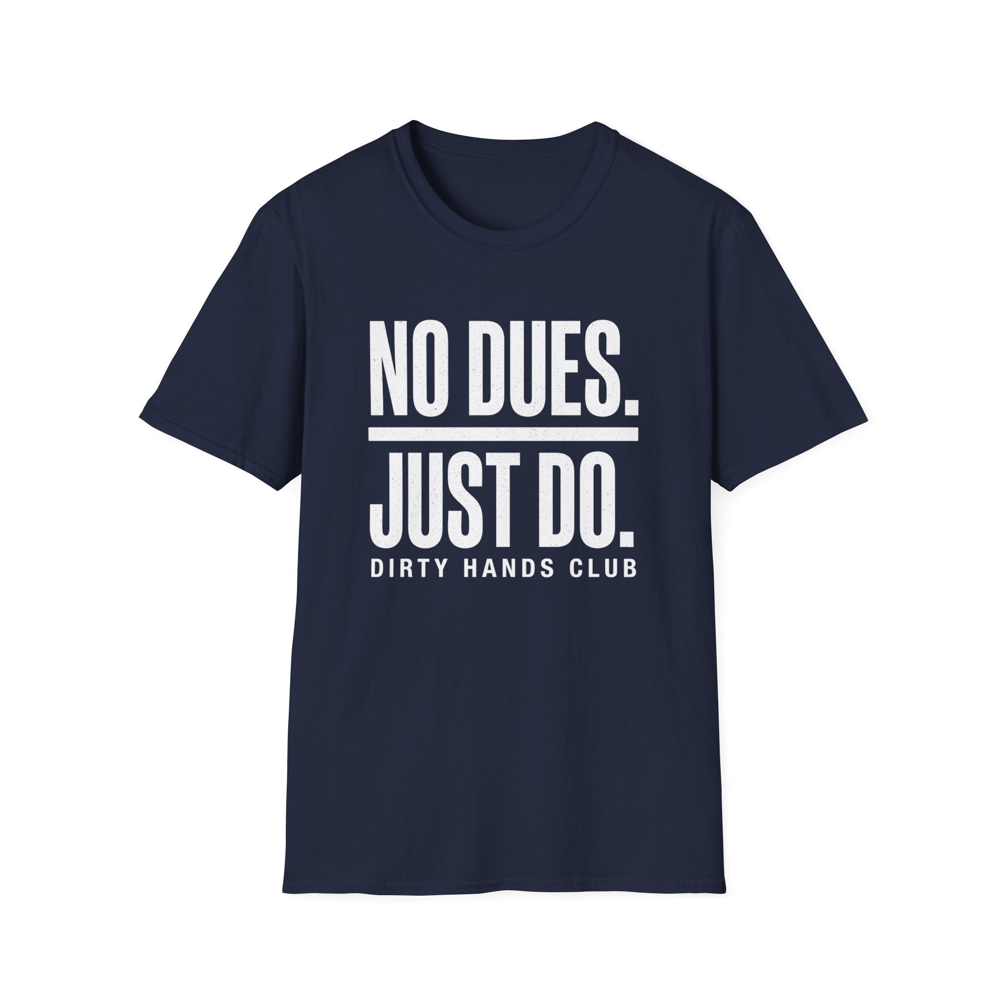 No Dues Just Do T-Shirt