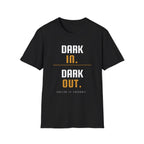 Dark In Dark Out T-Shirt