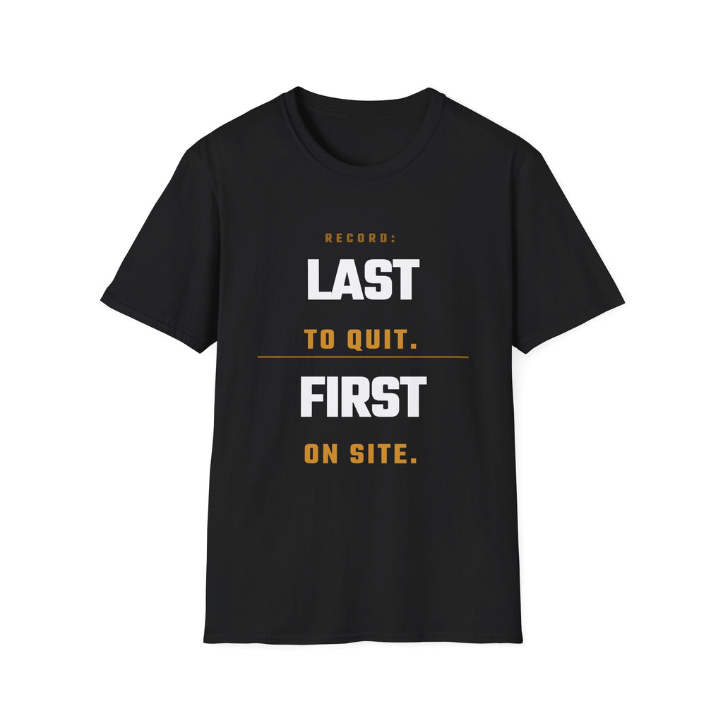 Last to Quit First to Site T-Shirt