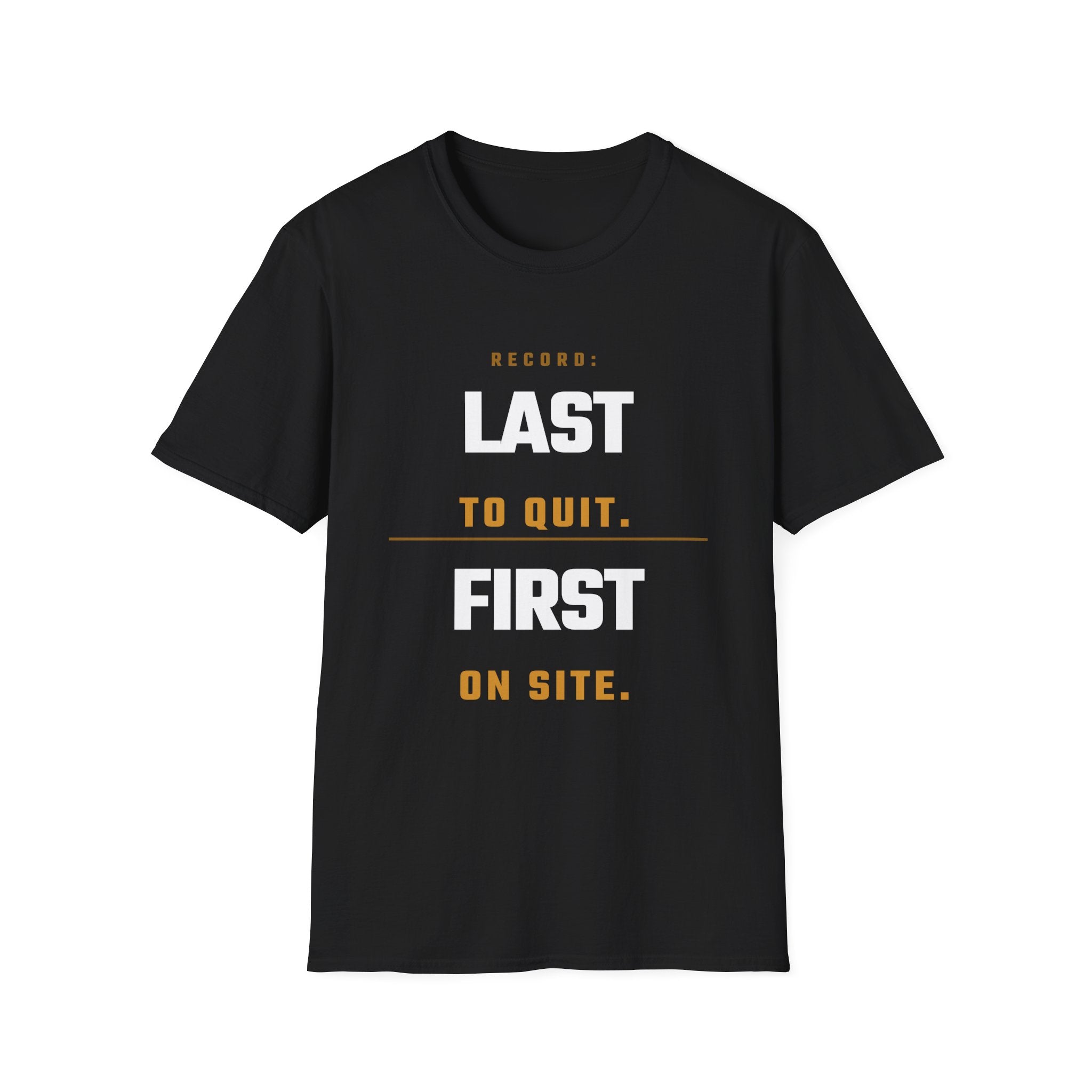Last to Quit First to Site T-Shirt