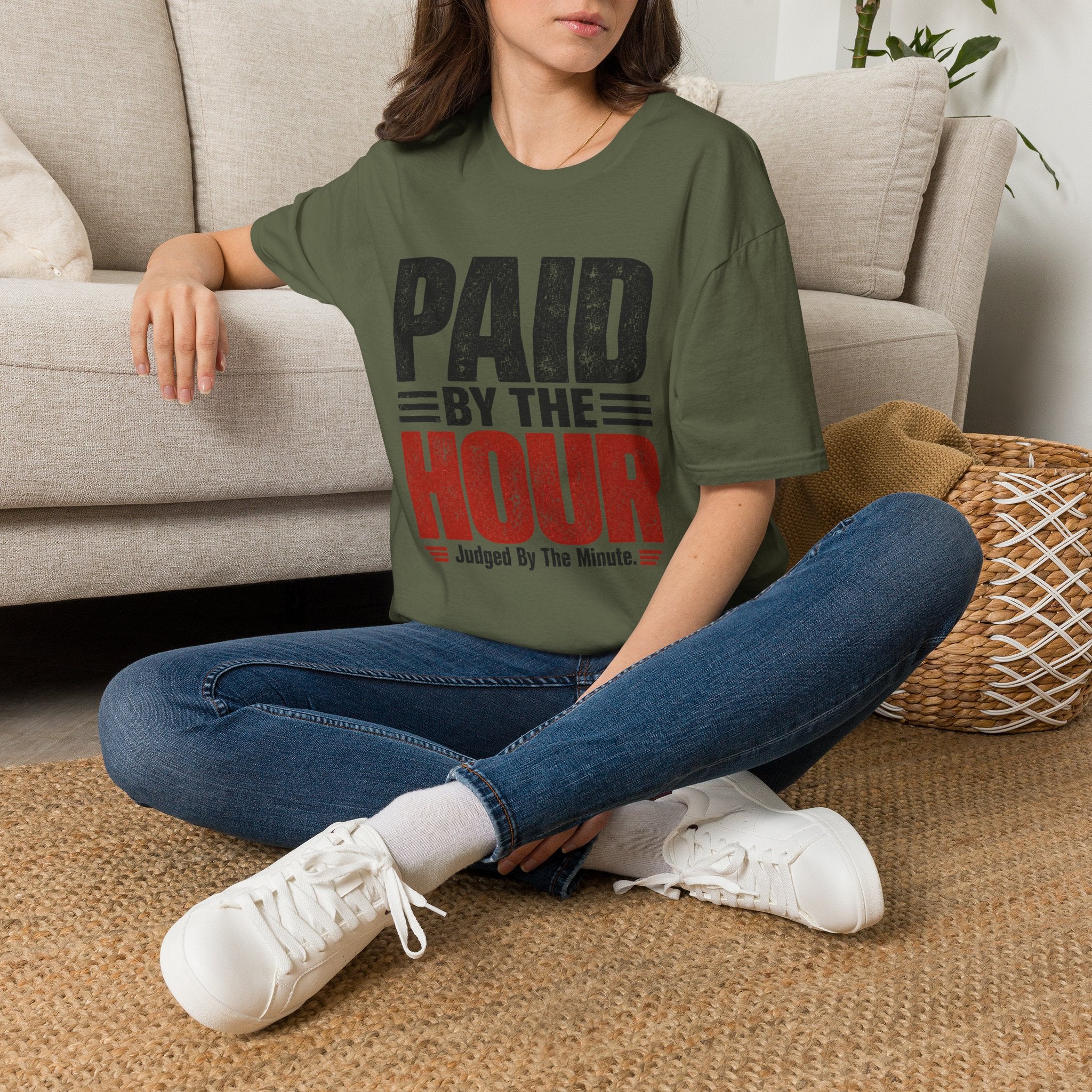 Paid by the Hour T-Shirt T-Shirt