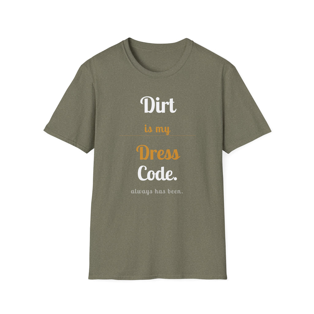 Dirt is My Dress Code T-Shirt