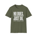 No Dues Just Do T-Shirt