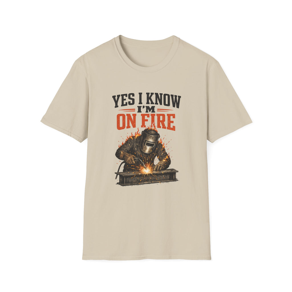 Yes I Know I'm On Fire T-Shirt