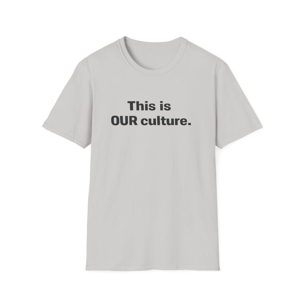 This Is Our Culture T-Shirt