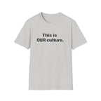 This Is Our Culture T-Shirt