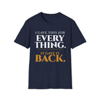 I Gave this Job Everything T-Shirt