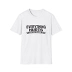 Everything Hurts, See You Monday T-Shirt