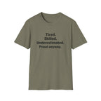 Tired, Skilled, Underestimated, Proud anyway T-Shirt