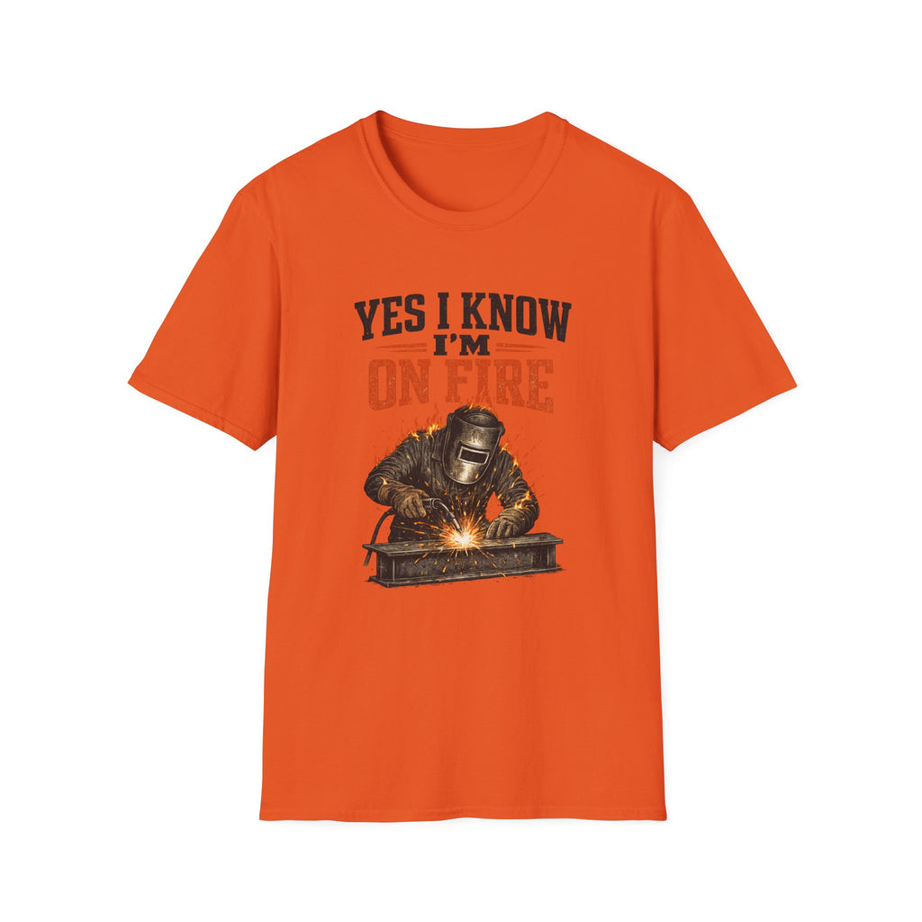 Yes I Know I'm On Fire T-Shirt