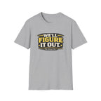 We'll Figure It Out T-Shirt