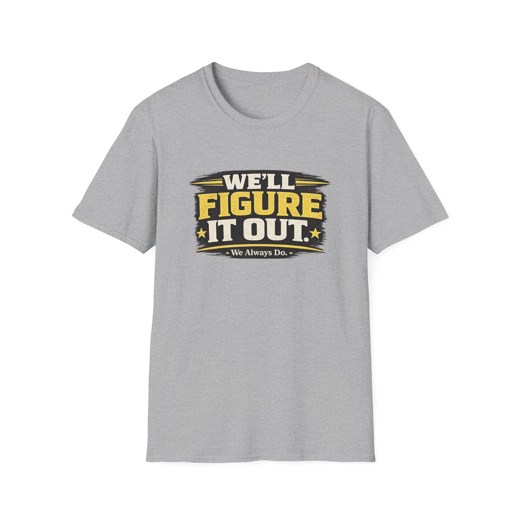 We'll Figure It Out T-Shirt
