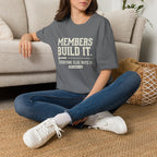 Members Built It T-Shirt