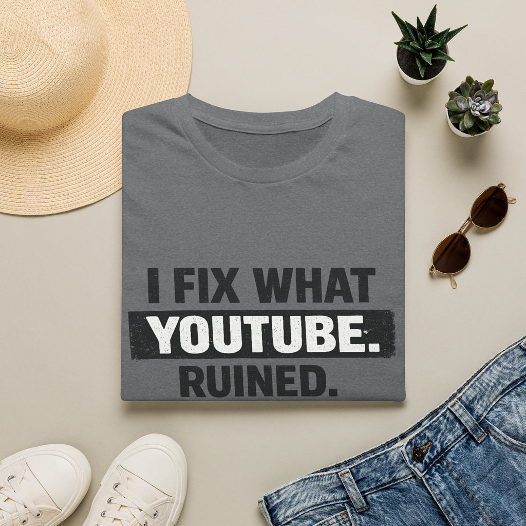 Fix What Youtbe Ruined T-Shirt