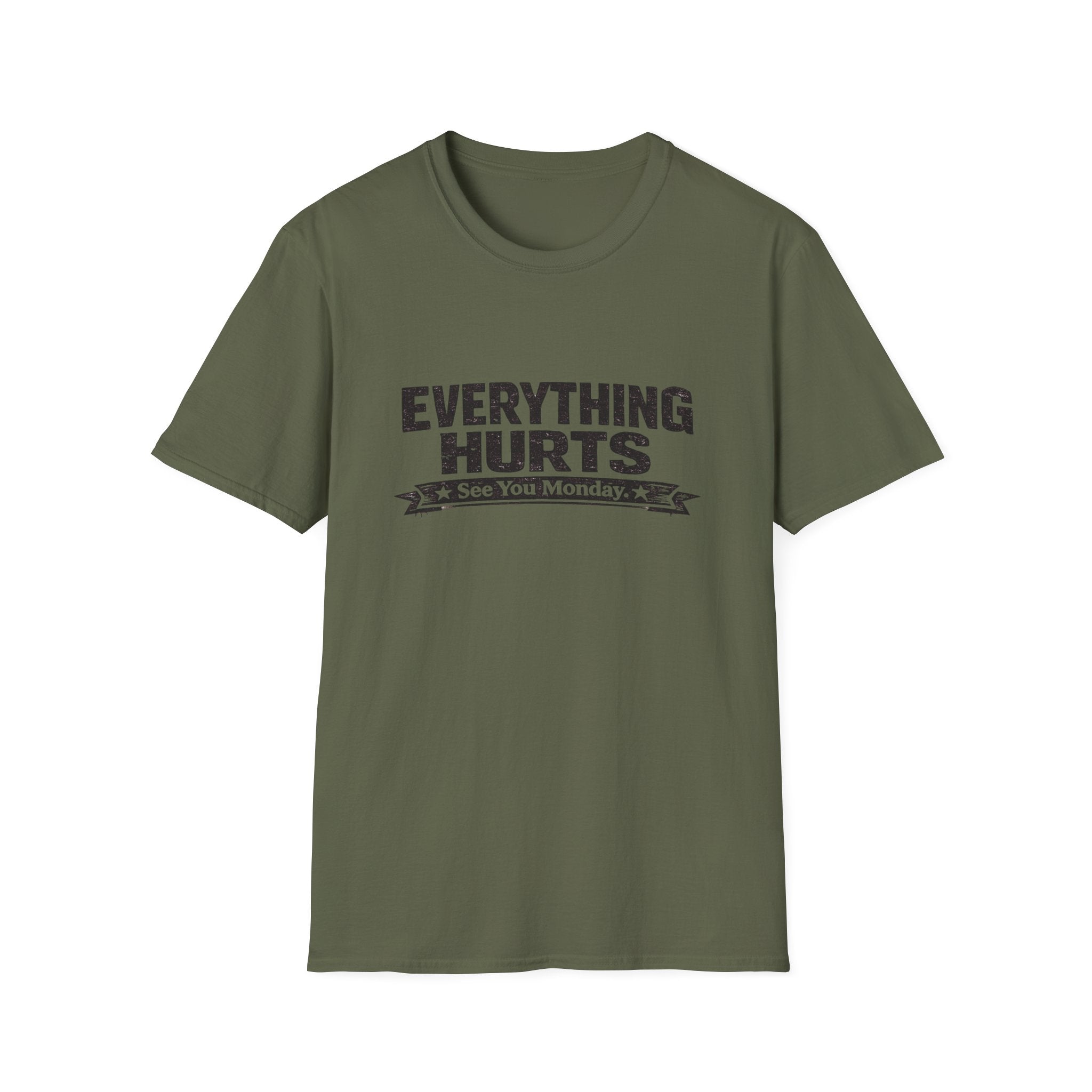 Everything Hurts, See You Monday T-Shirt