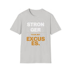 Stronger than My Excuses T-Shirt