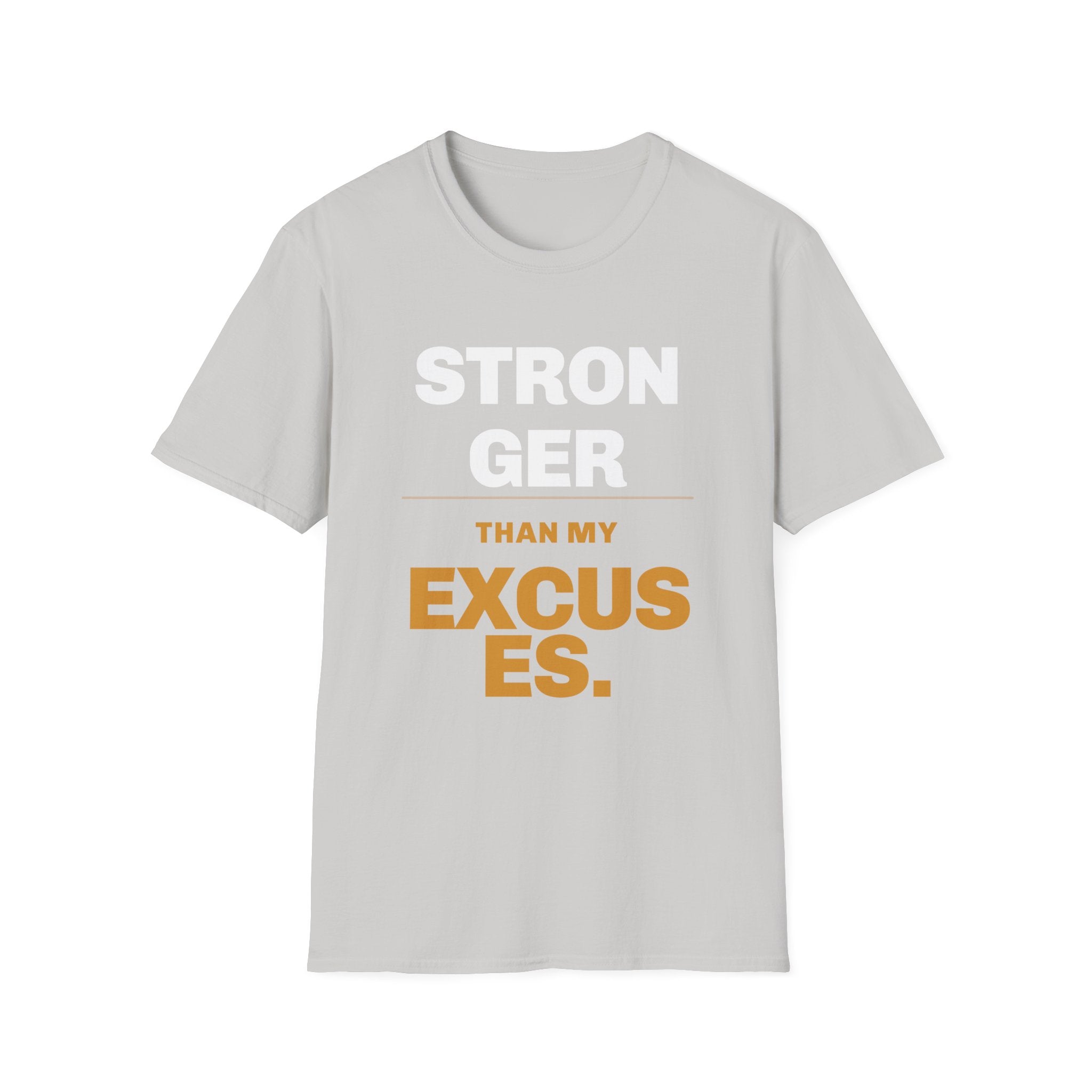 Stronger than My Excuses T-Shirt