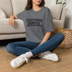 Everything Hurts, See You Monday T-Shirt
